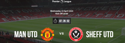 Mamchester United v Sheffield United 24th April 2024